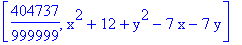 [404737/999999, x^2+12+y^2-7*x-7*y]